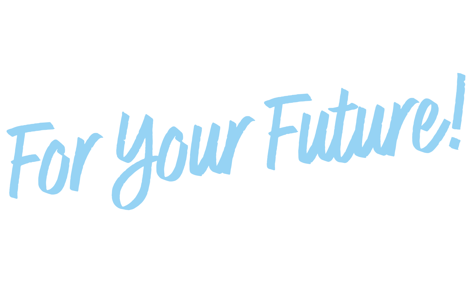 For Your Future!